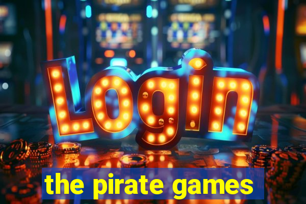 the pirate games